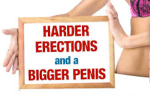 harder erections and bigger penis